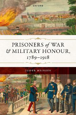 Prisoners of War and Military Honour, 1789-1918