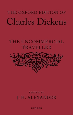Oxford Edition of Charles Dickens: The Uncommercial Traveller