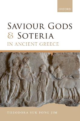 Saviour Gods and Soteria in Ancient Greece