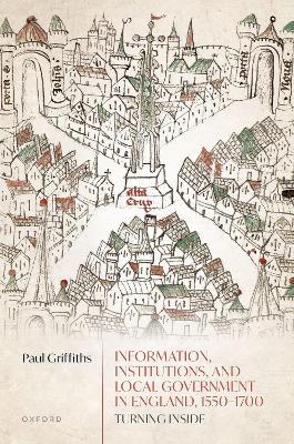 Information, Institutions, and Local Government in England, 1550-1700
