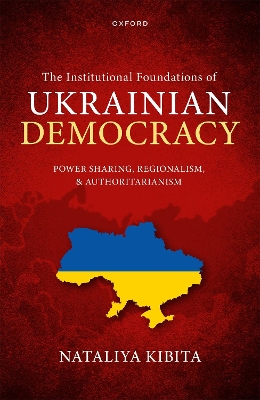 The Institutional Foundations of Ukrainian Democracy