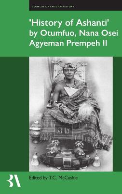 ?History of Ashanti? by Otumfuo, Nana Osei Agyeman Prempeh II