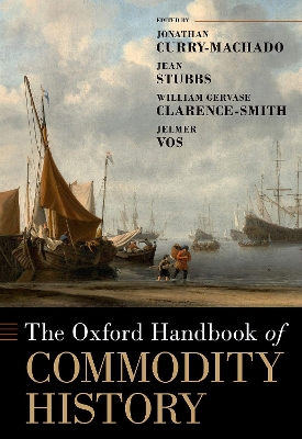 The Oxford Handbook of Commodity History