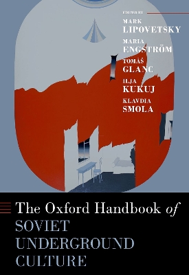 The Oxford Handbook of Soviet Underground Culture