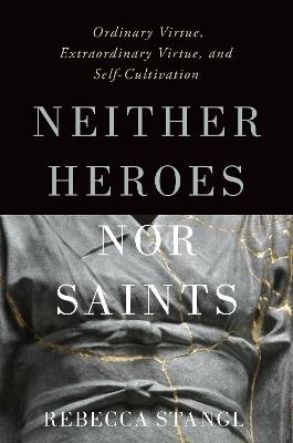 Neither Heroes nor Saints