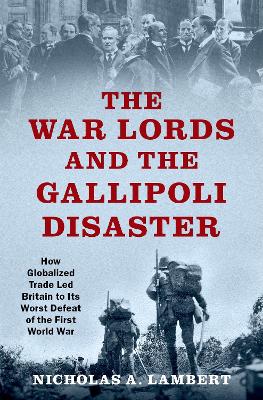 The War Lords and the Gallipoli Disaster