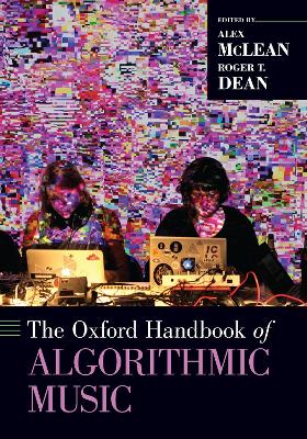 The Oxford Handbook of Algorithmic Music