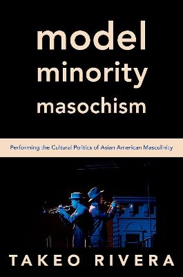 Model Minority Masochism