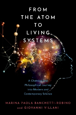 From the Atom to Living Systems