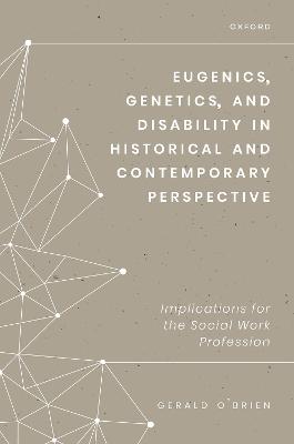 Eugenics, Genetics, and Disability in Historical and Contemporary Perspective