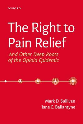 The Right to Pain Relief and Other Deep Roots of the Opioid Epidemic