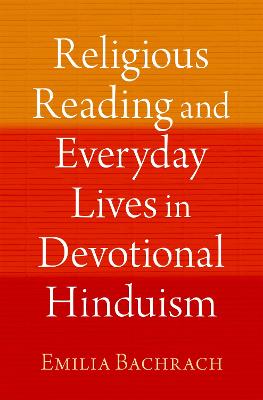 Religious Reading and Everyday Lives in Devotional Hinduism