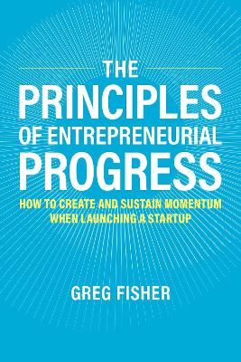 The Principles of Entrepreneurial Progress