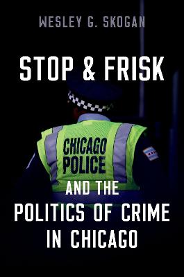 Stop & Frisk and the Politics of Crime in Chicago