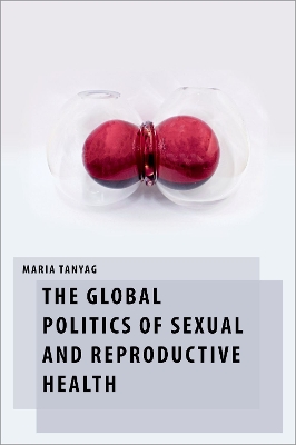 The Global Politics of Sexual and Reproductive Health