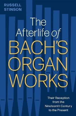 The Afterlife of Bach's Organ Works