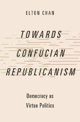 Towards Confucian Republicanism