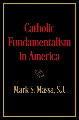 Catholic Fundamentalism in America