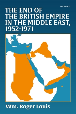 The End of the British Empire in the Middle East, 1952-1971