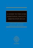 A Guide to the ICSID Additional Facility Arbitration Rules