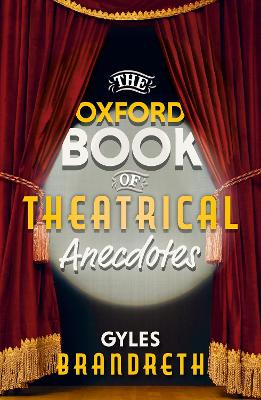 The Oxford Book of Theatrical Anecdotes