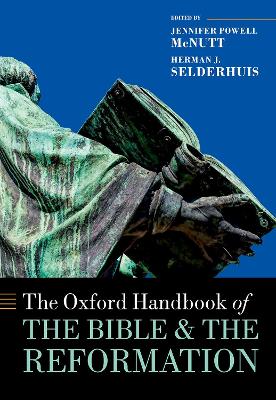The Oxford Handbook of the Bible and the Reformation
