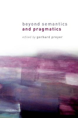 Beyond Semantics and Pragmatics