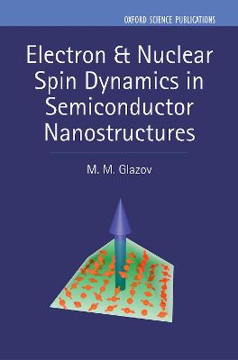 Electron & Nuclear Spin Dynamics in Semiconductor Nanostructures