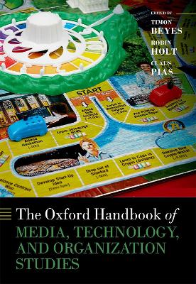 Oxford Handbook of Media, Technology, and Organization Studies