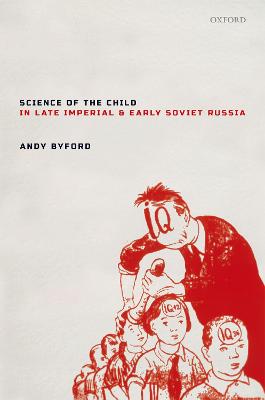 Science of the Child in Late Imperial and Early Soviet Russia