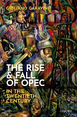 The Rise and Fall of OPEC in the Twentieth Century