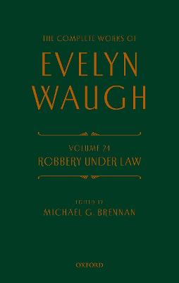 Complete Works of Evelyn Waugh: Robbery Under Law