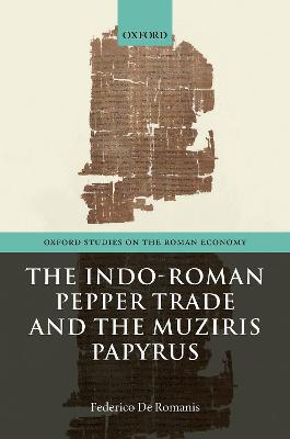 The Indo-Roman Pepper Trade and the Muziris Papyrus