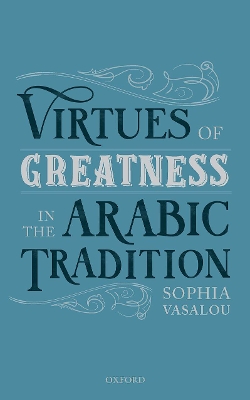 Virtues of Greatness in the Arabic Tradition