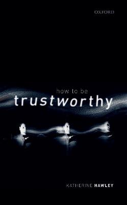 How To Be Trustworthy