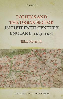 Politics and the Urban Sector in Fifteenth-Century England, 1413-1471