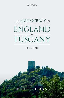 The Aristocracy in England and Tuscany, 1000 - 1250