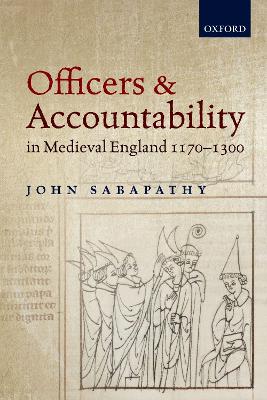 Officers and Accountability in Medieval England 1170-1300