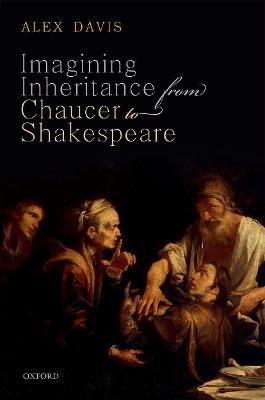 Imagining Inheritance from Chaucer to Shakespeare