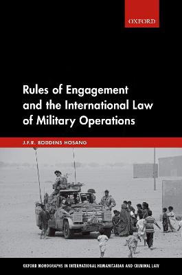 Rules of Engagement and the International Law of Military Operations