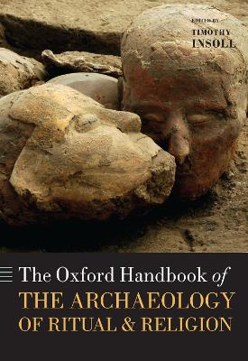 The Oxford Handbook of the Archaeology of Ritual and Religion