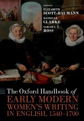 Oxford Handbook of Early Modern Women's Writing in English, 1540-1700