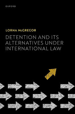 Detention and its Alternatives under International Law