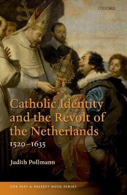 Catholic Identity and the Revolt of the Netherlands, 1520-1635