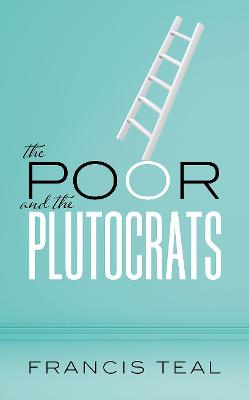 The Poor and the Plutocrats