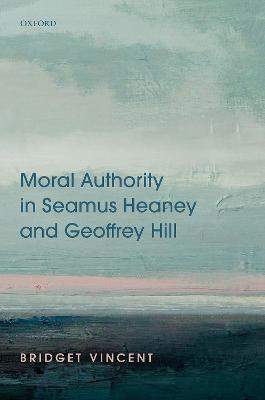 Moral Authority in Seamus Heaney and Geoffrey Hill