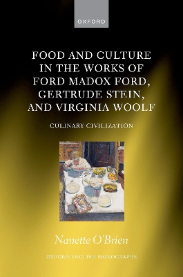Food and Culture in the Works of Ford Madox Ford, Gertrude Stein, and Virginia Woolf