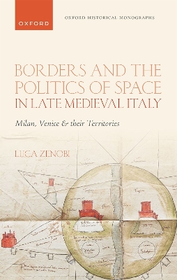 Borders and the Politics of Space in Late Medieval Italy