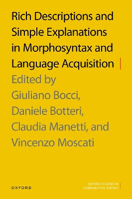 Rich Descriptions and Simple Explanations in Morphosyntax and Language Acquisition