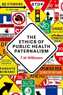 The Ethics of Public Health Paternalism